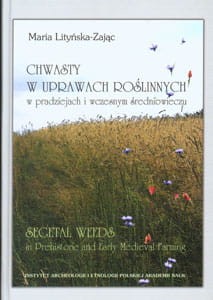 Chwasty w uprawach roślinnych w pradziejach i wczesnym średniowieczu
