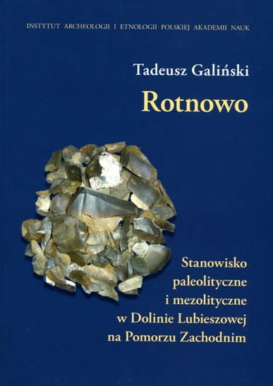 Rotnowo Stanowisko paleolityczne i mezolityczne w Dolinie Lubieszowej na Pomorzu Zachodnim