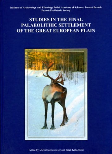 Studies in the Final Paleolithic Settlement of the Great European Plain