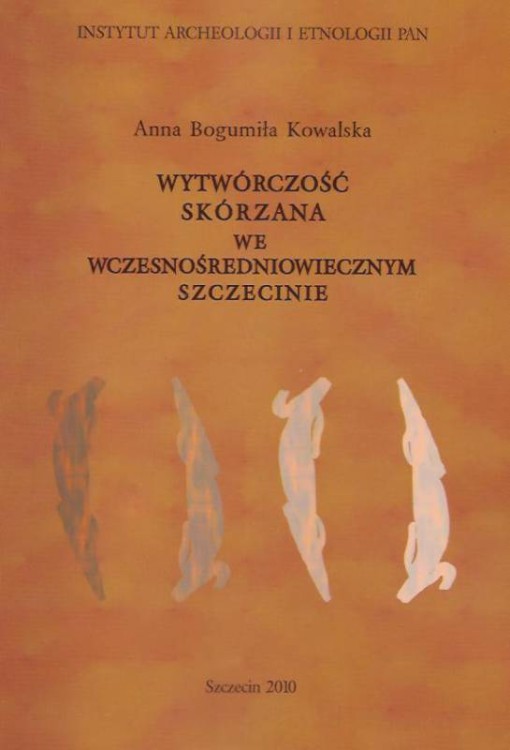 Wytwórczość skórzana we wczesnośredniowiecznym Szczecinie