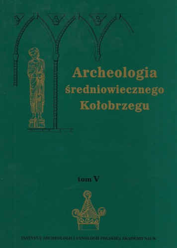 Archeologia średniowiecznego Kołobrzegu. T. 5