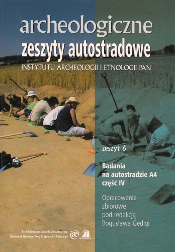 Archeologiczne Zeszyty Autostradowe, z. 6 cz.4/2007