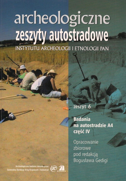 Archeologiczne Zeszyty Autostradowe, z. 6 cz.4/2007