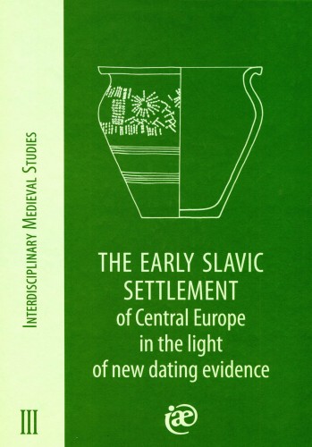The early Slavic settlement in Central Europe in the light of new dating evidence