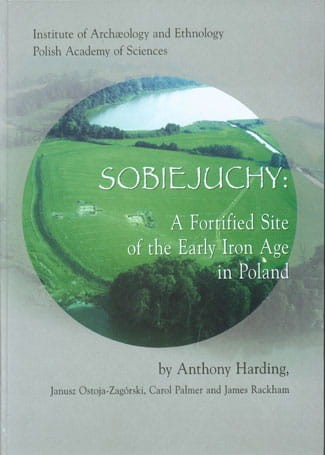 Sobiejuchy. A Fortified Site of the Early Iron Age in Poland