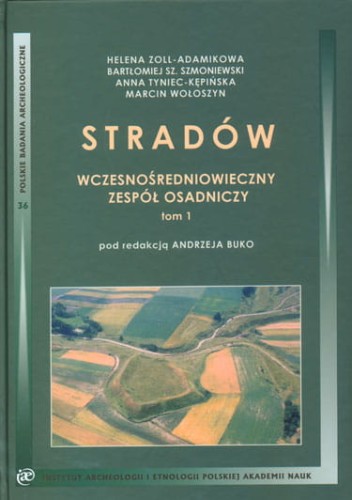 Stradów. Wczesnośredniowieczny zespół osadniczy, t. 1