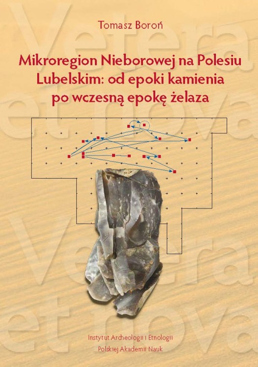 Mikroregion Nieborowej na Polesiu lubelskim od epoki kamienia po wczesną epokę żelaza