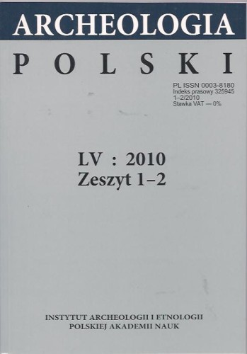 Archeologia Polski t. 55: 2010, z. 1-2
