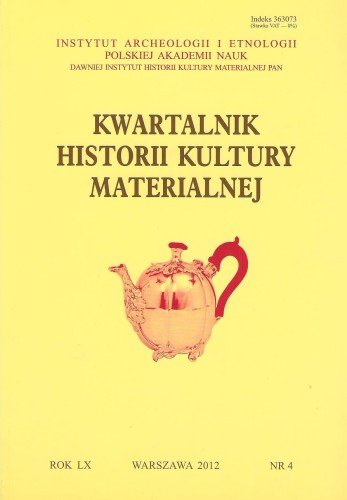 Kwartalnik Historii Kultury Materialnej t. 60 (2012), z. 4