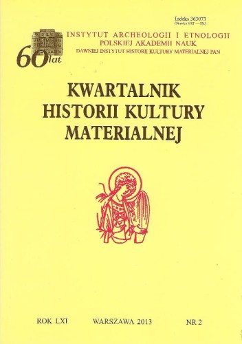 Kwartalnik Historii Kultury Materialnej t. 61 (2013), z.2