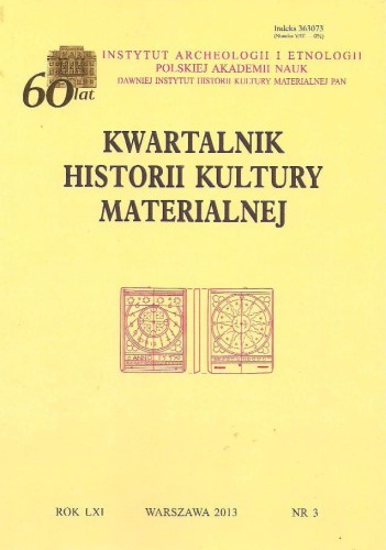 Kwartalnik Historii Kultury Materialnej t. 61 (2013), z.3