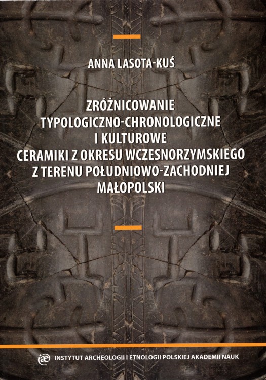 Zróżnicowanie typologiczno-chronologiczne i kulturowe ceramiki z okresu wczesnorzymskiego z terenu pdł-zach małopolski