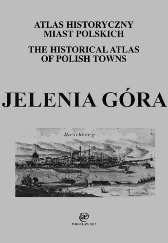 Jelenia Góra. Atlas historyczny miast polskich