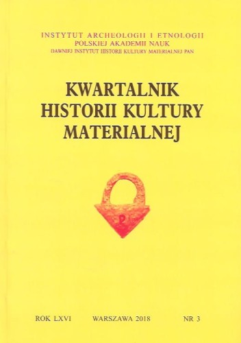 Kwartalnik Historii Kultury Materialnej t. 66 (2018), z. 3