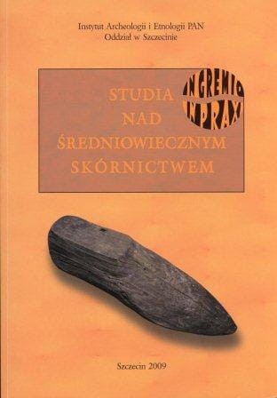 Studia nad średniowiecznym skórnictwem. In gremio – in praxi