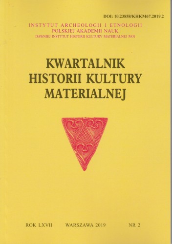 Kwartalnik Historii Kultury Materialnej t. 67 (2019), z. 2