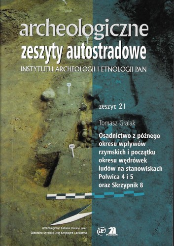 Archeologiczne Zeszyty Autostradowe, z. 21/2019