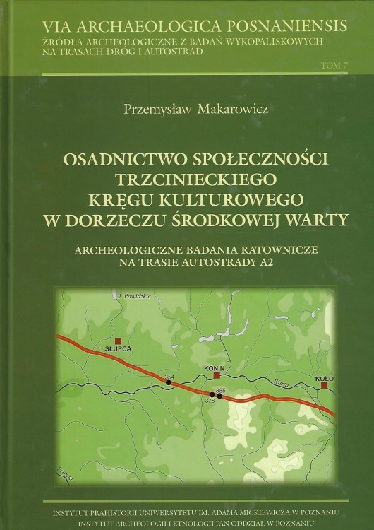 Osadnictwo społeczności trzcinieckiego kręgu kulturowego w dorzeczu środkowej Warty
