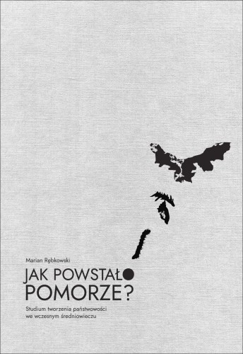 Jak powstało Pomorze?