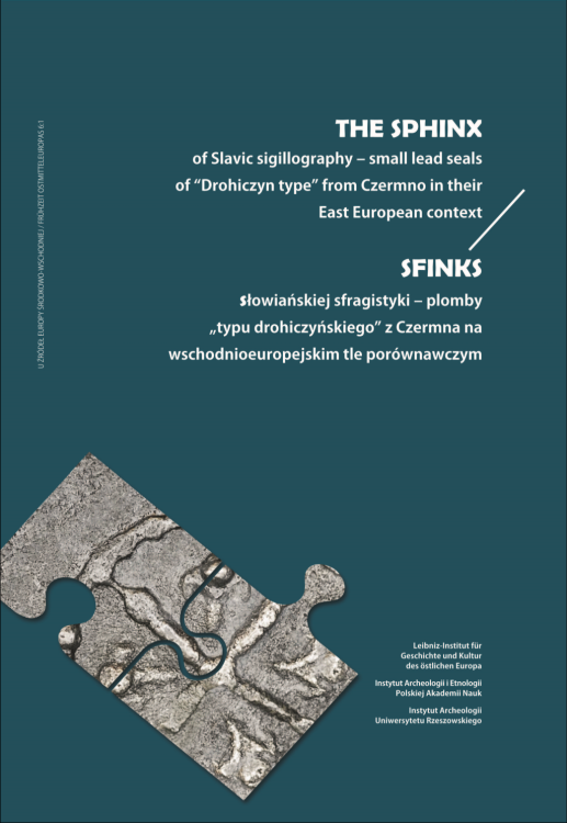 Sfinks słowiańskiej sfragistyki – plomby „typu drohiczyńskiego” z Czermna T 1-T 2