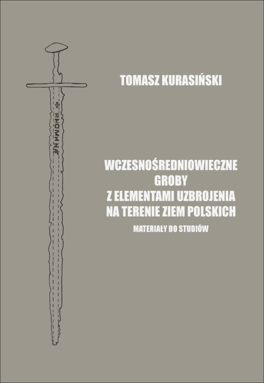Wczesnośredniowieczne groby z elementami uzbrojenia na terenie ziem polskich