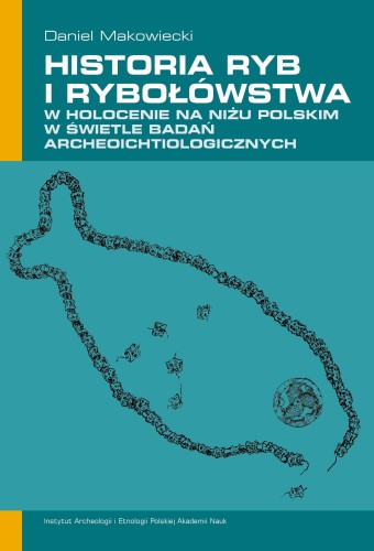 Historia Ryb i Rybołóstwa w Holocenie na niżu Polskim