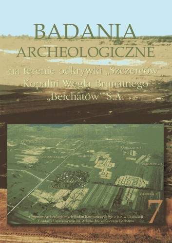 Badania Archeologiczne na terenie odkrywki Szczerców T.7