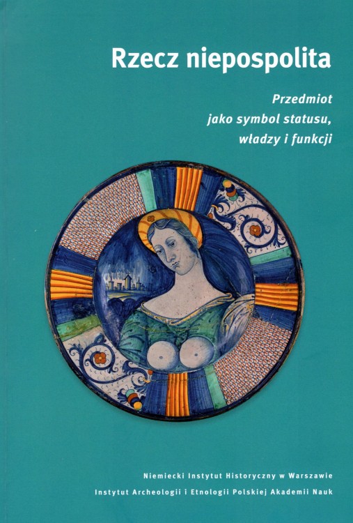 Rzecz niepospolita przedmiot jako symbol statusu władzy i funkcji