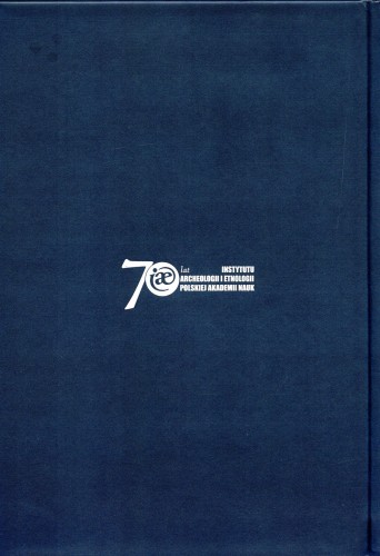 Ludzie Miejsca Badania Instytut Archeologii i Etnologii PAN w latach 1953-2023