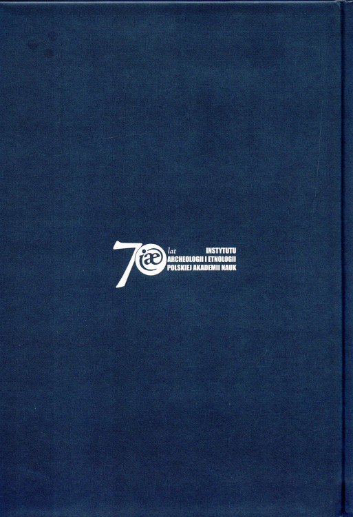 Ludzie Miejsca Badania Instytut Archeologii i Etnologii PAN w latach 1953-2023